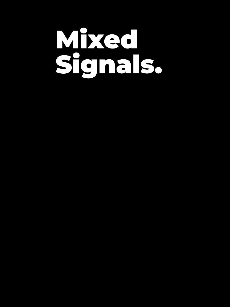 Minimalist Relatable Quote “Mixed Signals" Aesthetic Typography Design by diahsariw