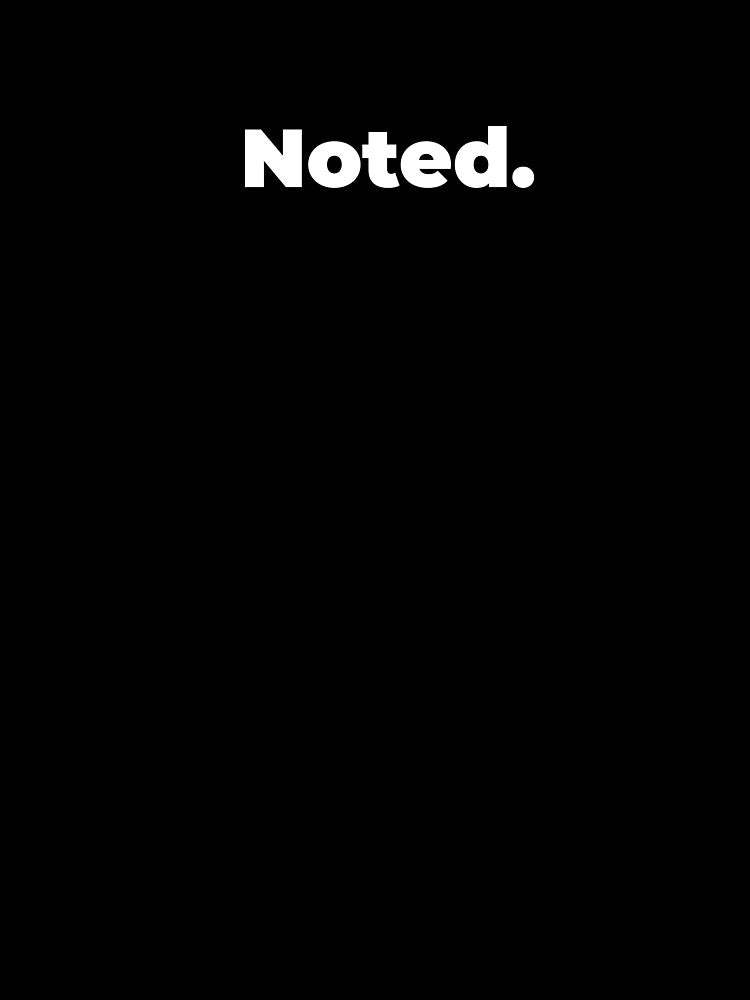 Minimalist Relatable Quote “Noted” Black Aesthetic Typography Design by diahsariw