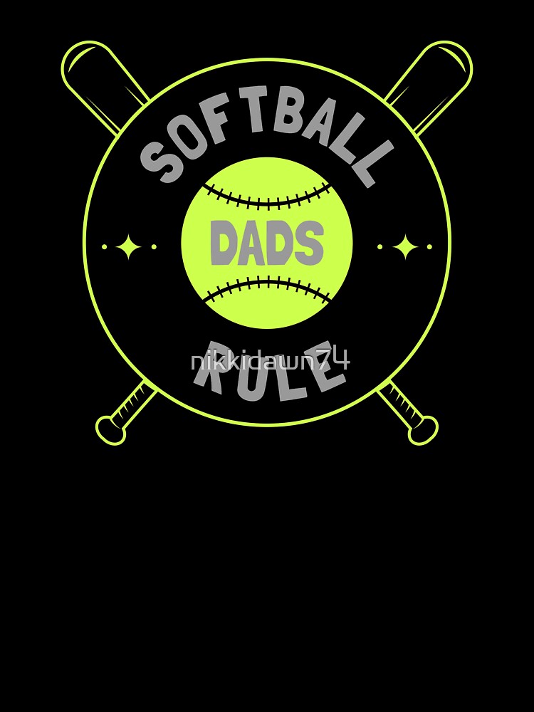 Mens Softball Dads Rule Fastpitch Dad Novelty Graphic design by nikkidawn74