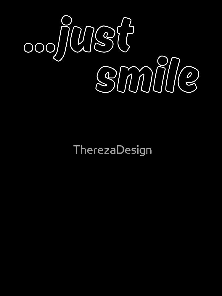 Just Smile - Positive Minimalist Quote by TherezaDesign