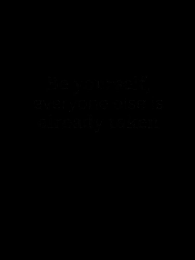 Minimalist inspirational quote "Be yourself, everyone else is already taken" by Sergii Davydenko