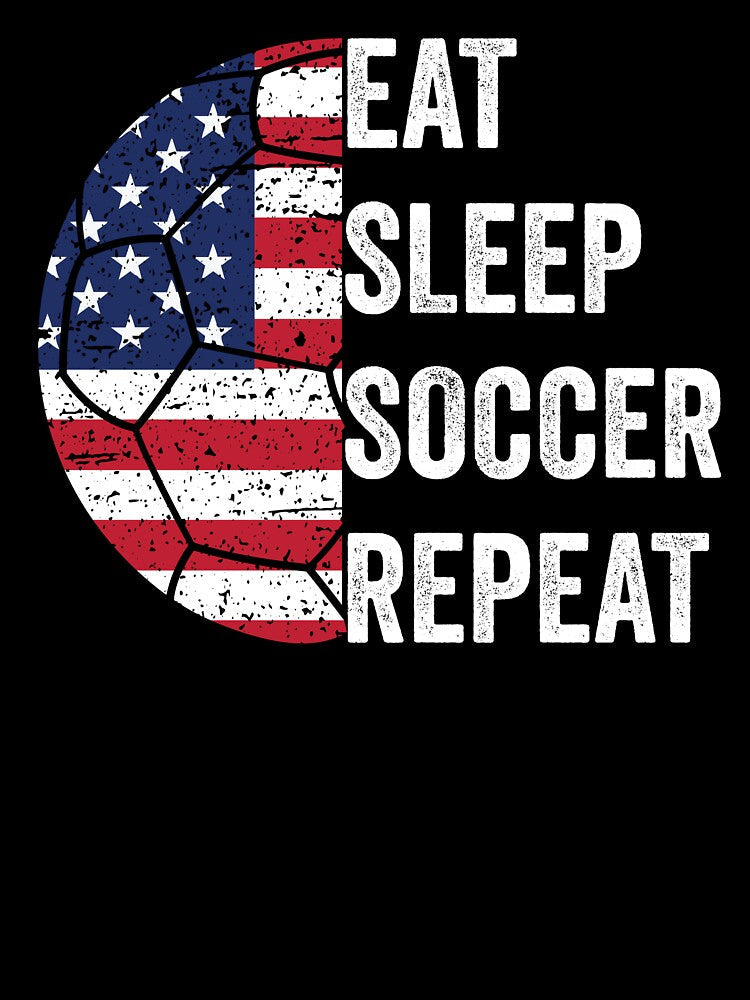 American Flag Ball EAT SLEEP SOCCER REPEAT, Born To Play Soccer Every Weekend and Every Day Like There's No Tomorrow by NADIASHOP86