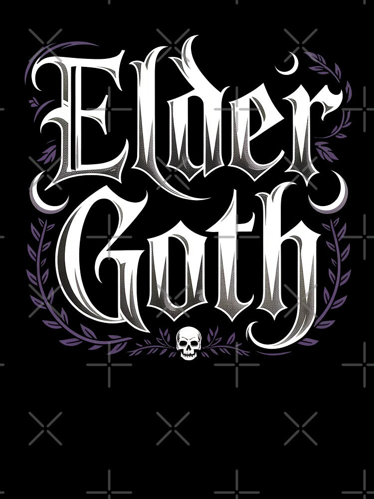 Elder Goth Funny Goth Gift for Long Time Gothic Fans by Say It With Ink