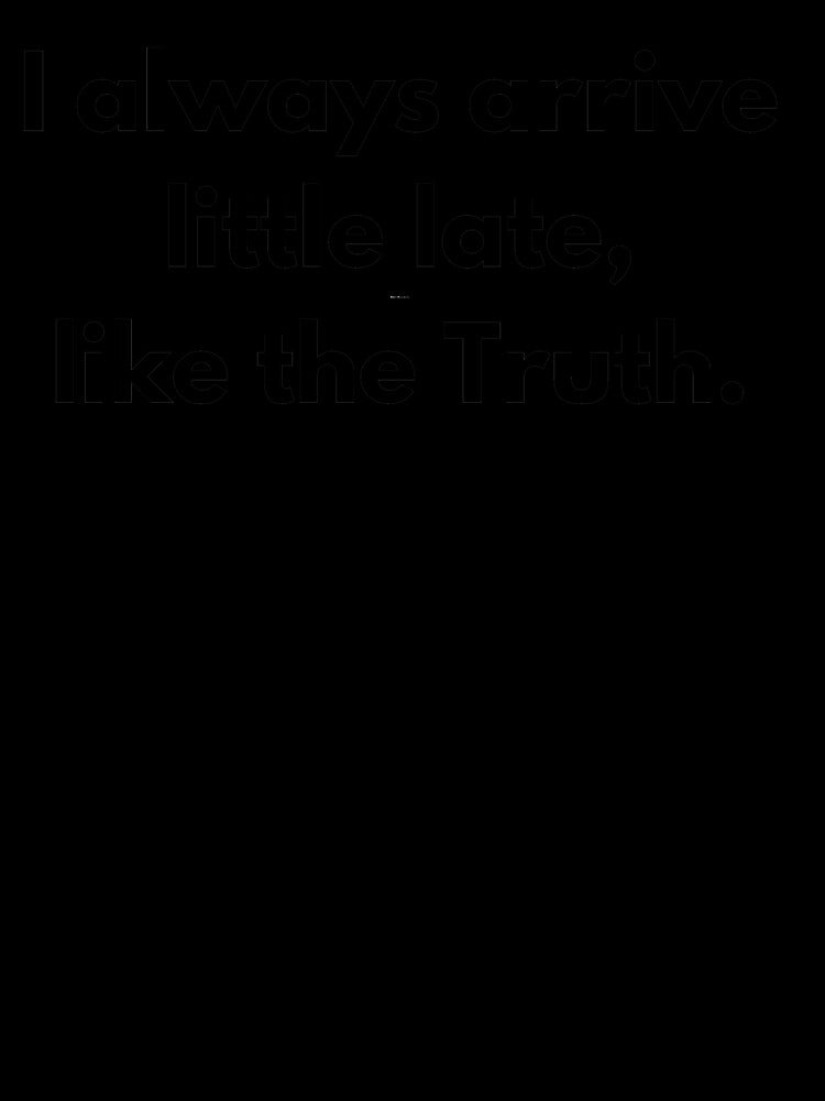 Always a Little Late, Never Wrong! by Ichtima