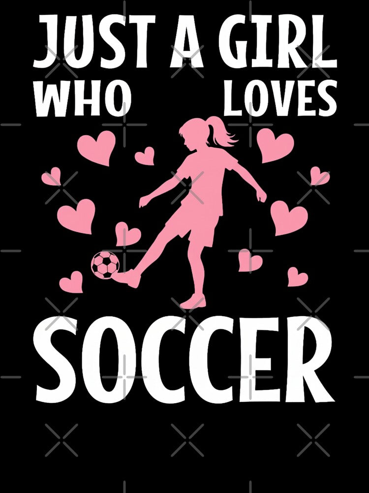 Just A Girl Who Loves Soccer by Gogetgiggles