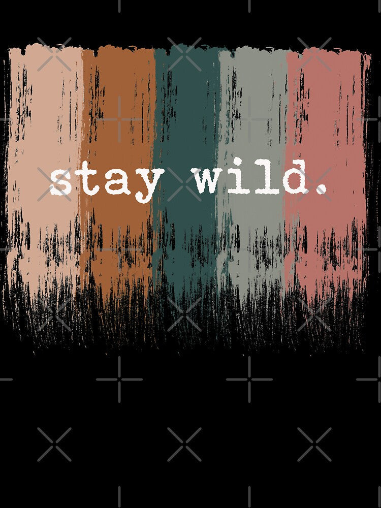 Stay Wild Paintstrokes by liz-des