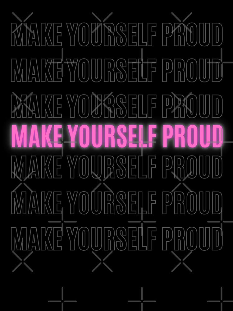 Make yourself proud - 2021 Motivational and Inspirational message - Pink by whatisonmymind