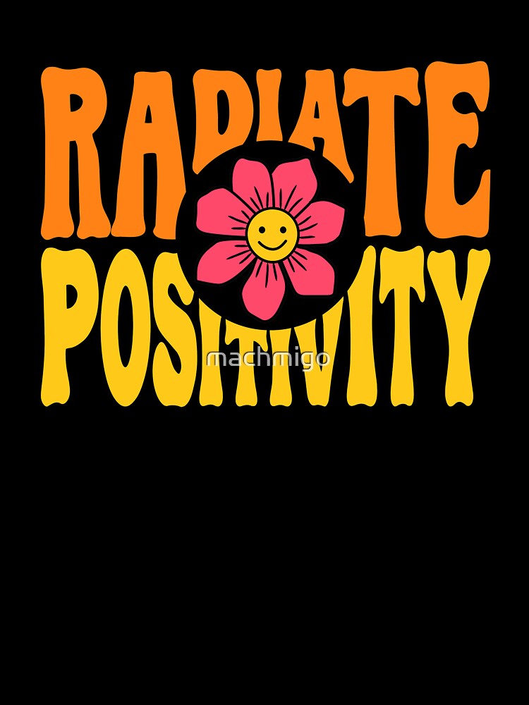 Radiate Positivity by machmigo