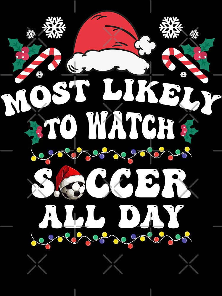 Most likely to watch soccer all day christmas family pajama by MTRBSK11