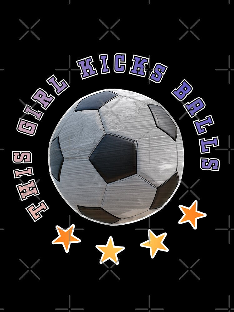 This Girl Kicks Balls by KTSubz Faith & Fun Designs