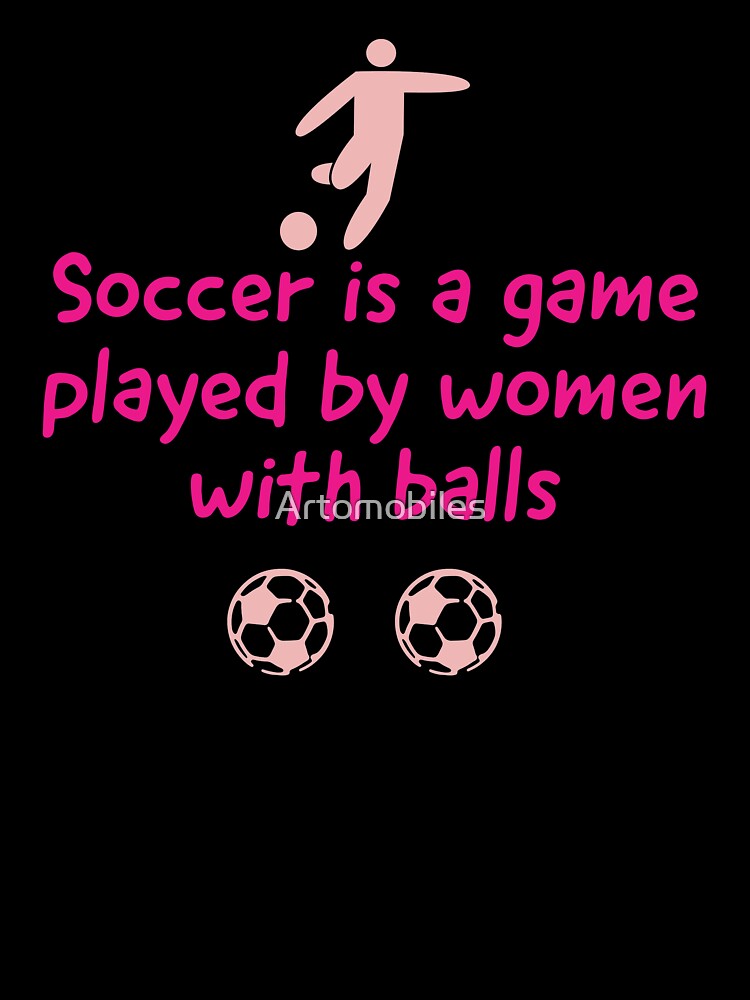 Womens & Girls Soccer/Football Fun Design by Artomobiles