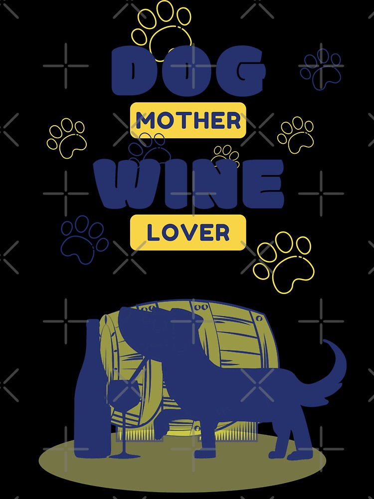 Dog Mother Wine Lover by Desandu