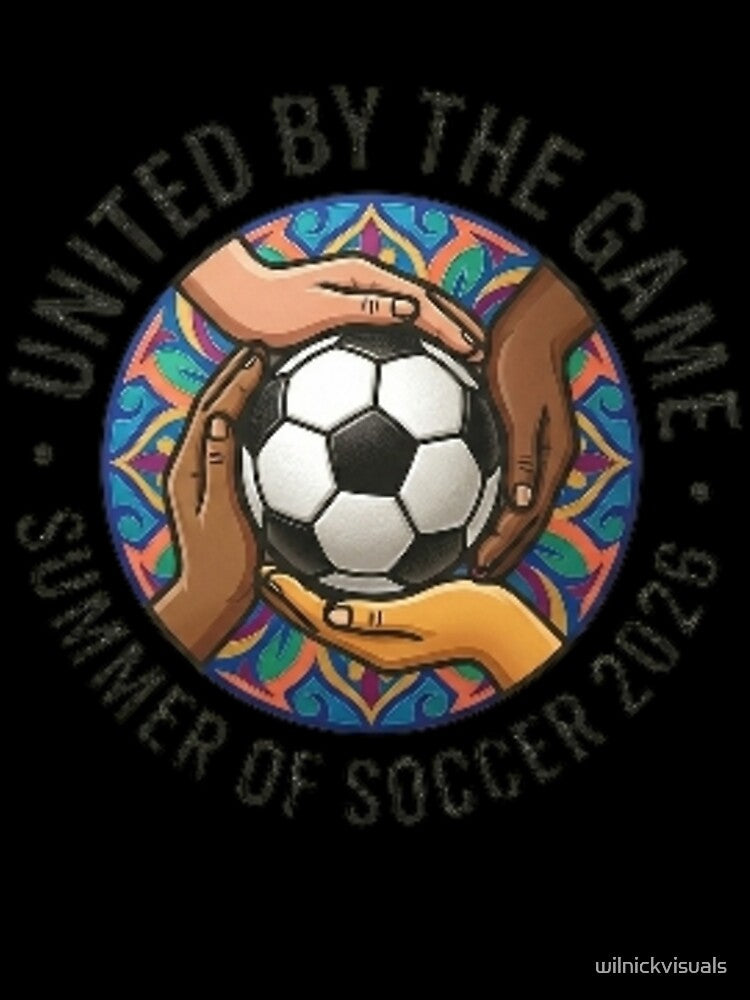 United by the Game - Summer of Soccer 2026 Graphic by wilnickvisuals