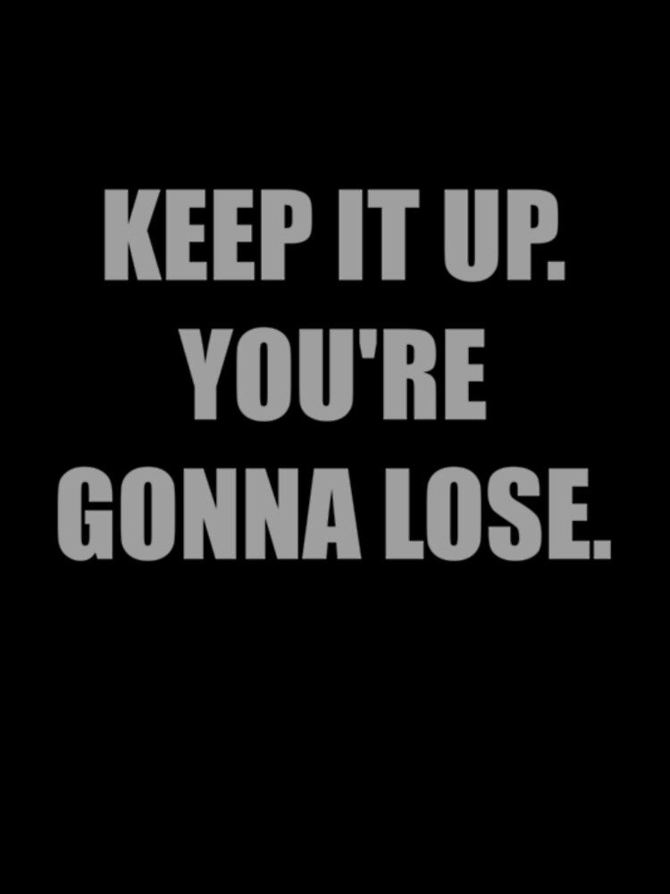 Bold Typography Funny Sarcastic Motivation Quote by LoudVictory