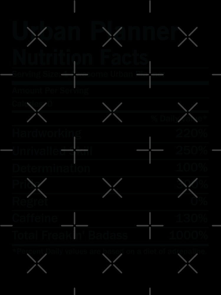 Urban Planner Nutrition Facts by woodesigner