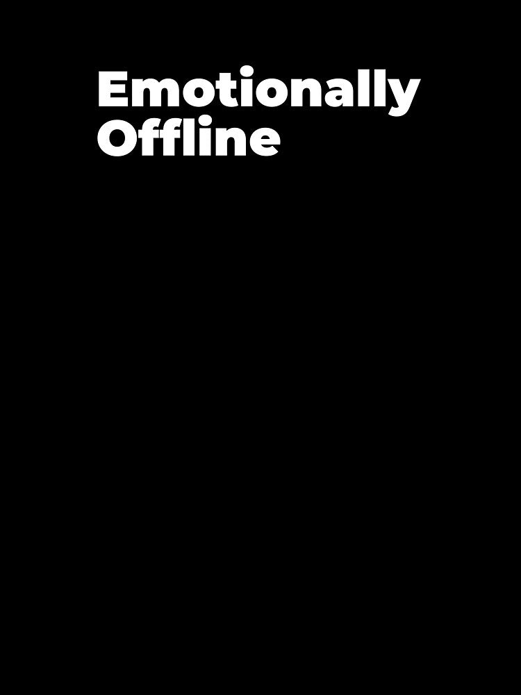 Minimalist Relatable Quote “Emotionally Offline” Black Aesthetic Typography Design by diahsariw