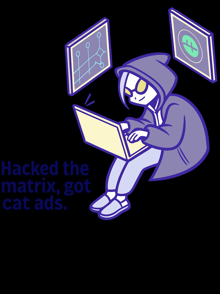 Hacked the Matrix, got cat ads by Batrixx337