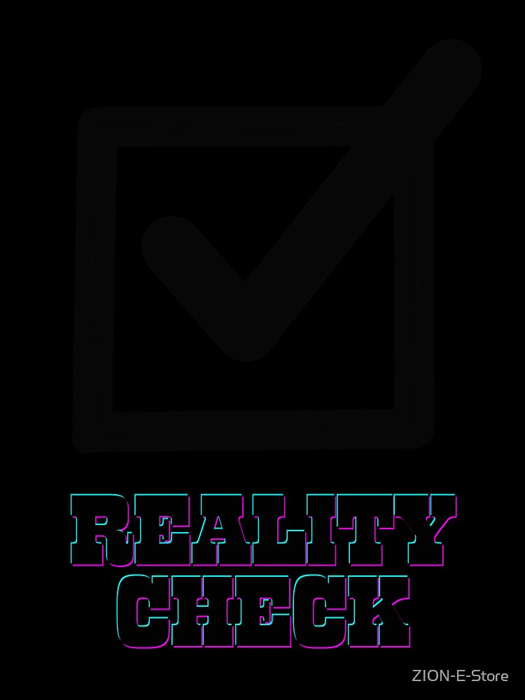 Reality Check: Part III by ZION-E-Store