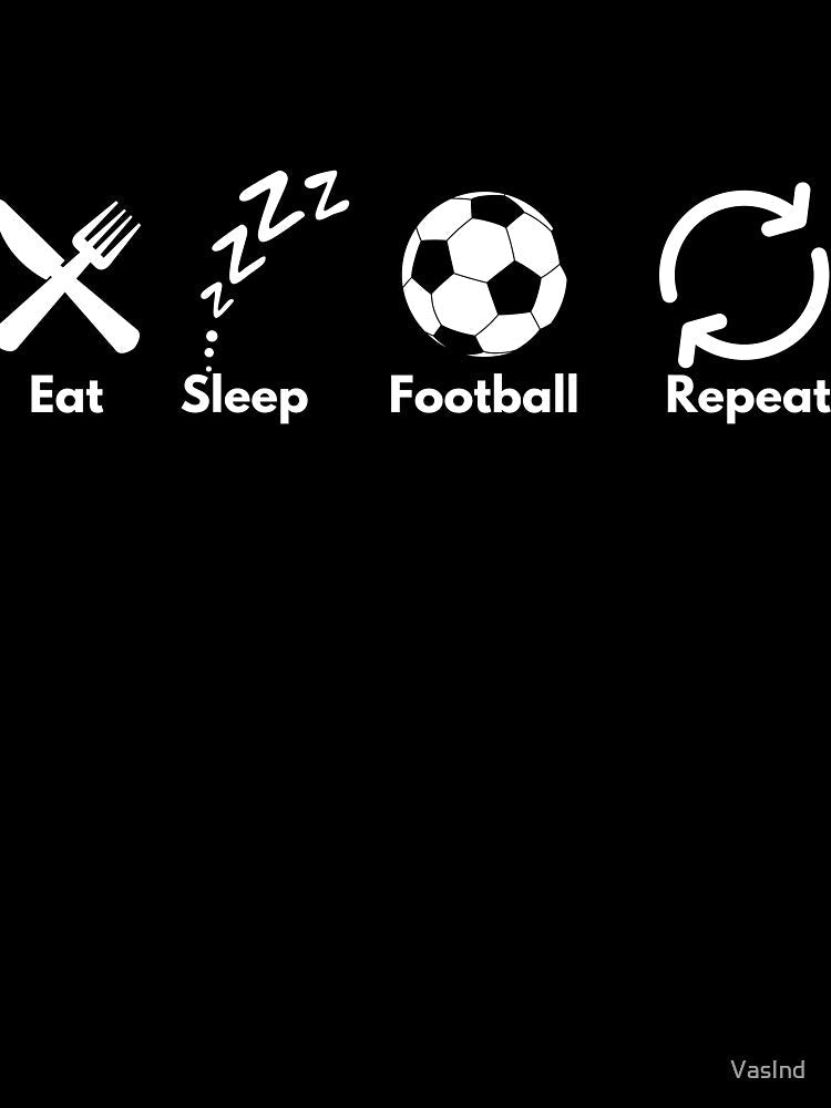 Eat, Sleep, Football, Repeat - white by VasInd