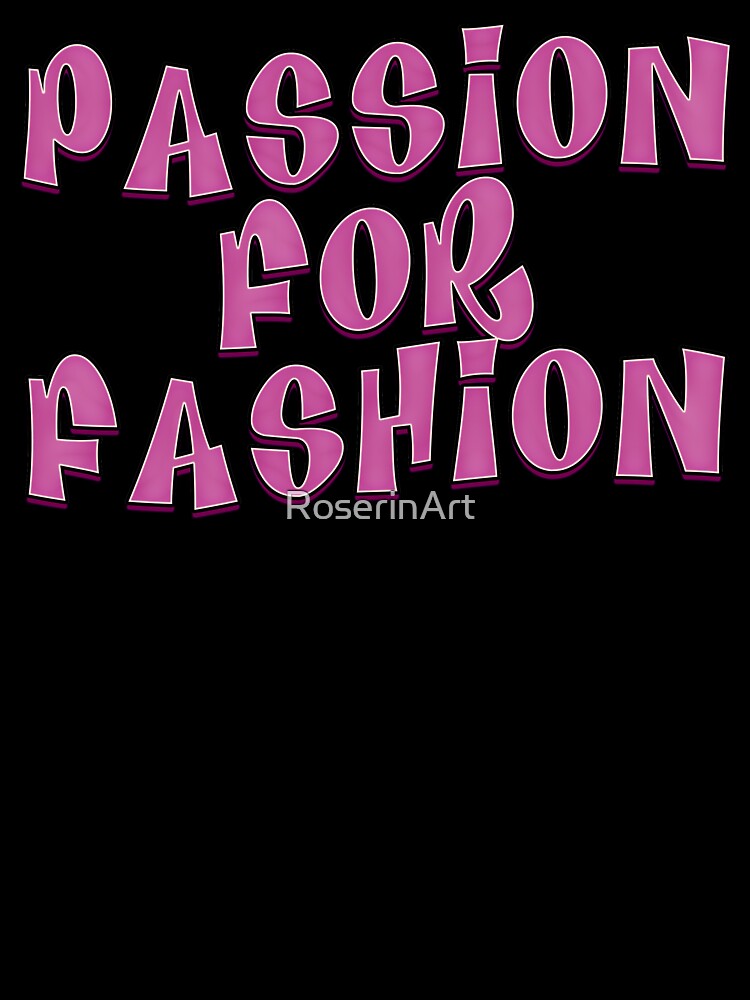 Passion for Fashion by RoserinArt