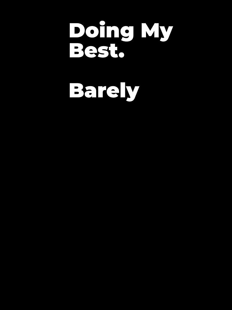 Minimalist Relatable Quote “Doing My Best Barely” Black Aesthetic Typography Design by diahsariw