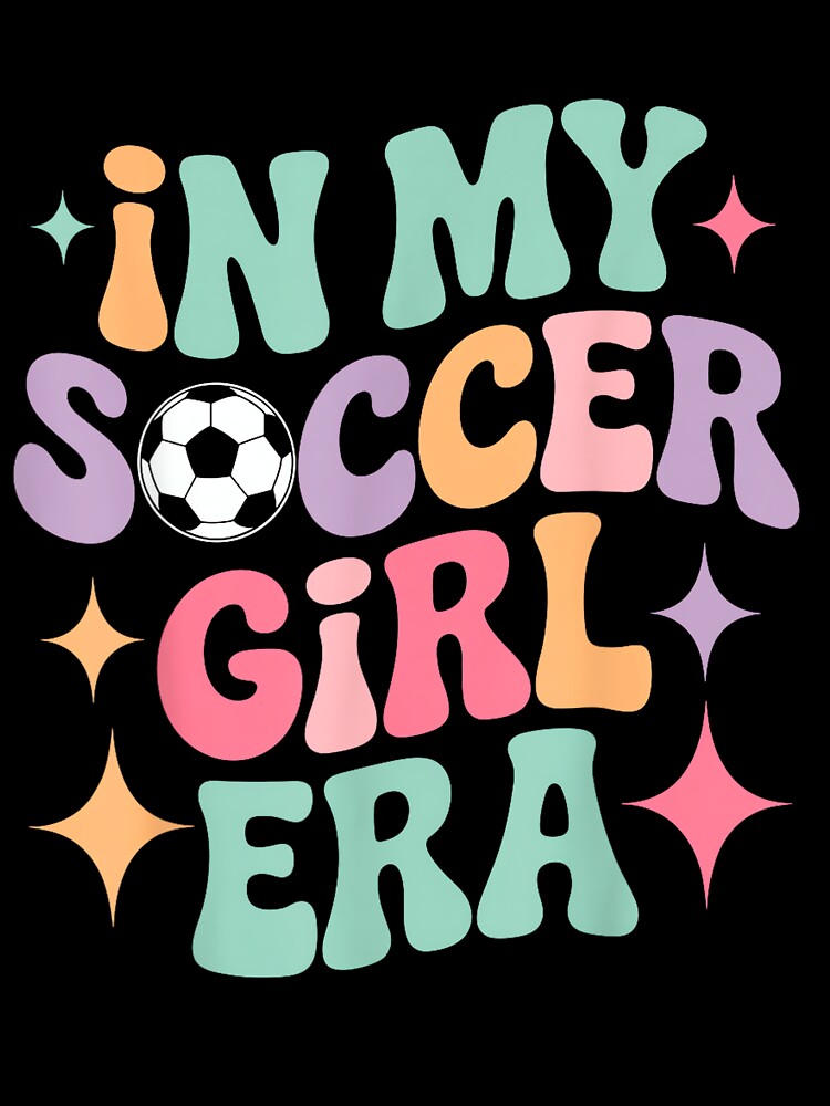 in My Soccer Girl Era Groovy Tee Football Girls Player Fan by HazelWCagle