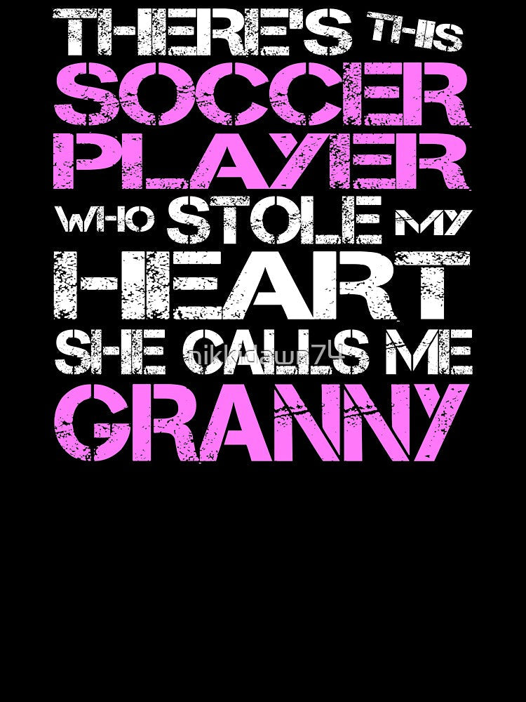 Soccer Player Stole My Heart She Calls Me Granny graphic by nikkidawn74
