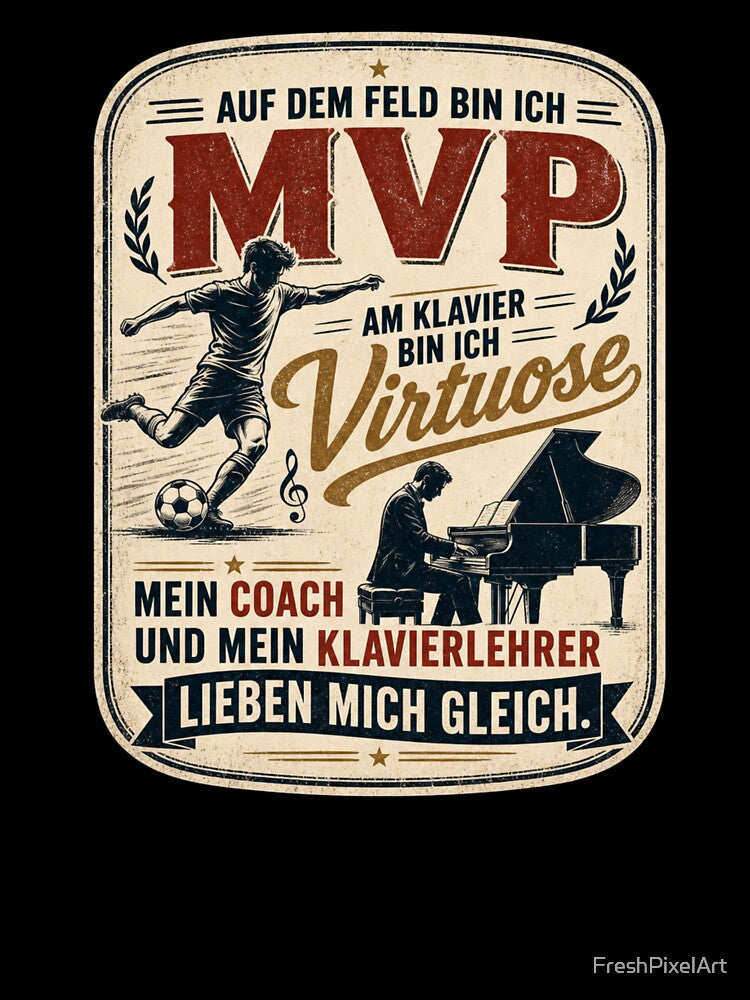 On the field I'm MVP, at the piano I'm a virtuoso – my coach and my piano teacher love me equally. by FreshPixelArt