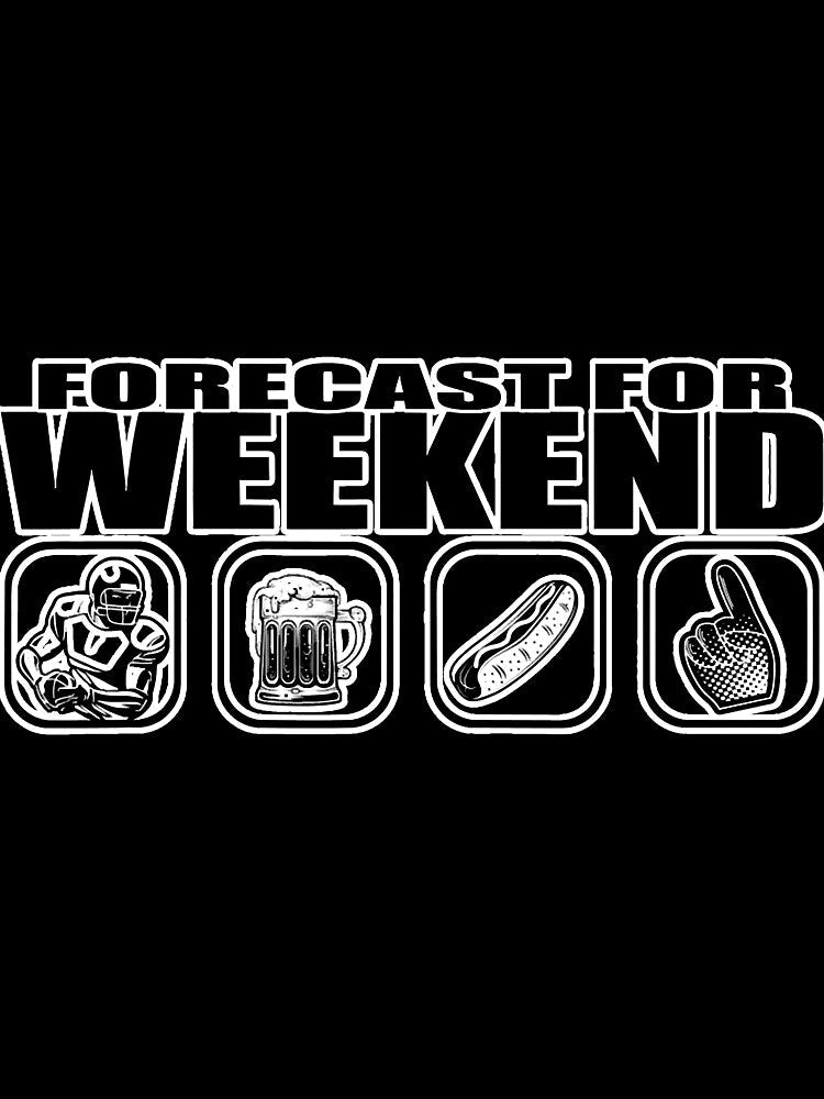 Weekend Forecast Football Beer by NeverLoseSF