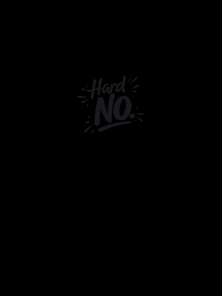 Hard No – Minimal Black Text Design | Deadpan Boundary Statement by My Gluten Free Life UK