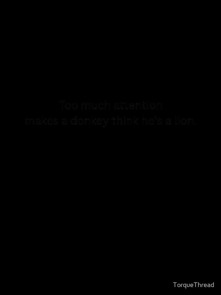 Too Much Attention Witty Quote Minimal Typography by TorqueThread