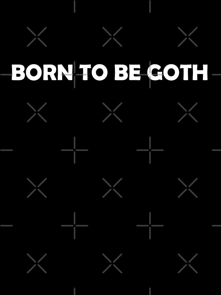 Born to be Goth by HiddenStar02