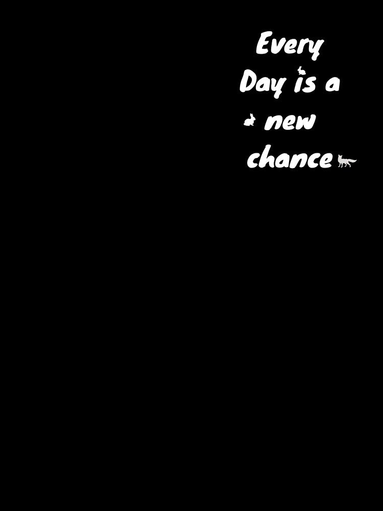 Every day is a new chance by LOUCAS6