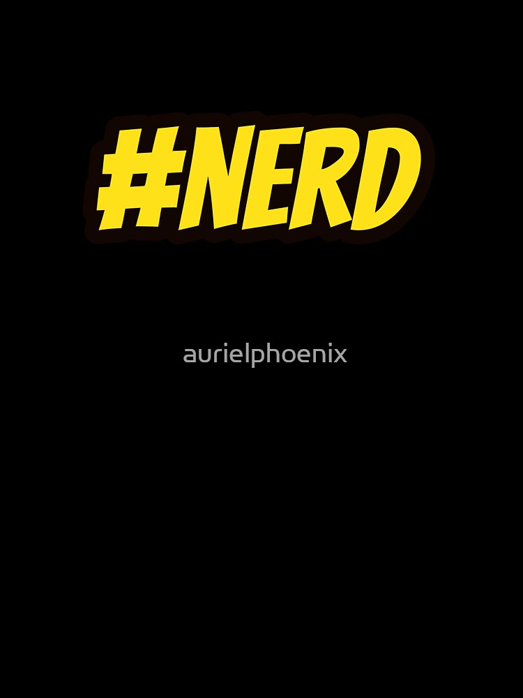 #NERD - Funny Hashtag Nerd Design by aurielphoenix