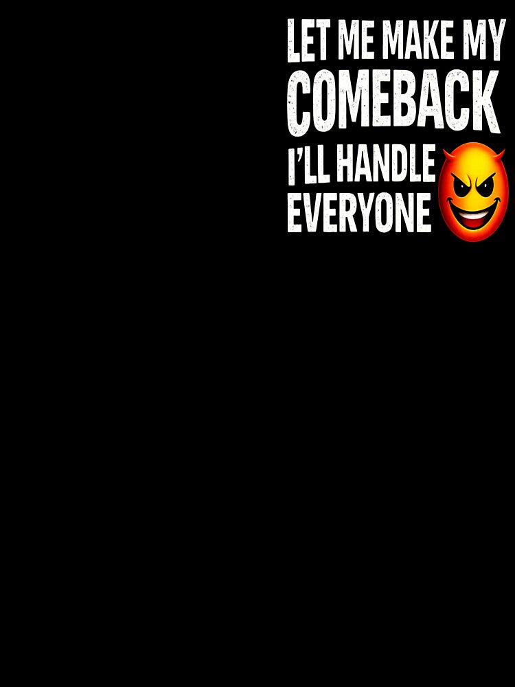 Let Me Make My Comeback - I'll Handle Everyone by UrbanEchoHub