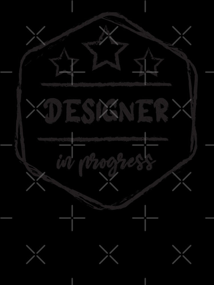 designer In Progress - Funny designer quote gift idea For Men and Women by Mmmm3344
