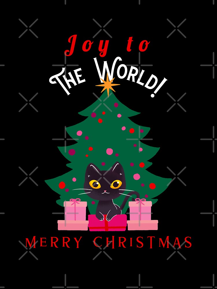 Joy to the world Merry Christmas, Cat Lover's Christmas by Happy-PrintZ