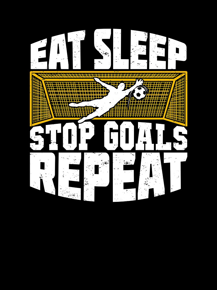 Eat Sleep Stop Goals Repeat Soccer Goalkeeper Gift by Marcid95