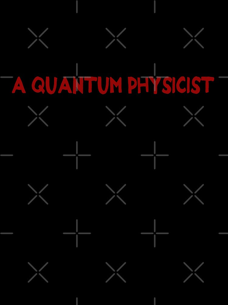 Beeing A Quantum Physicist is my escape by BYNDART