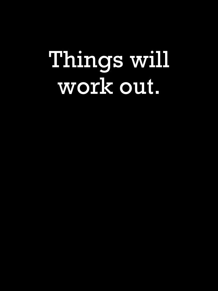 Things will work out by Wexpresso