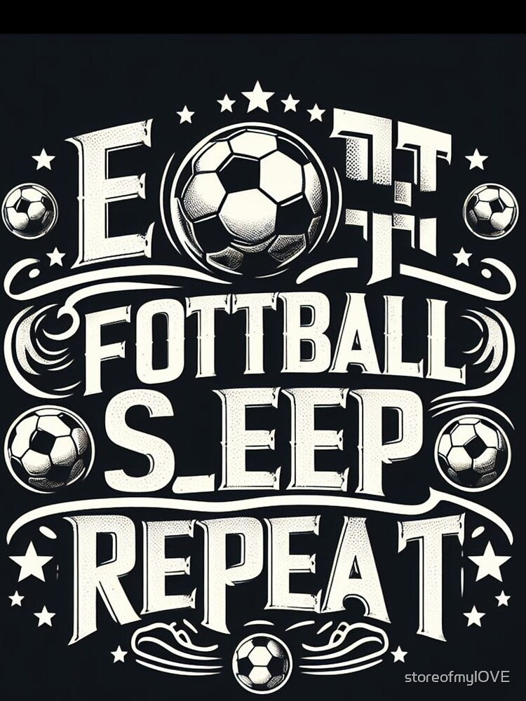 Eat Football sleep repat by storeofmylOVE
