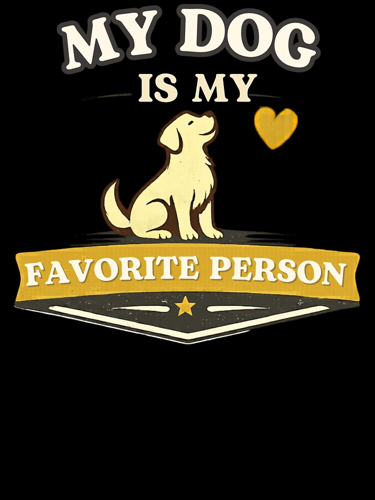 My Dog Is My Favorite Person Shirt – Funny Dog Lover Vintage Graphic Tee by AdicretorDesign