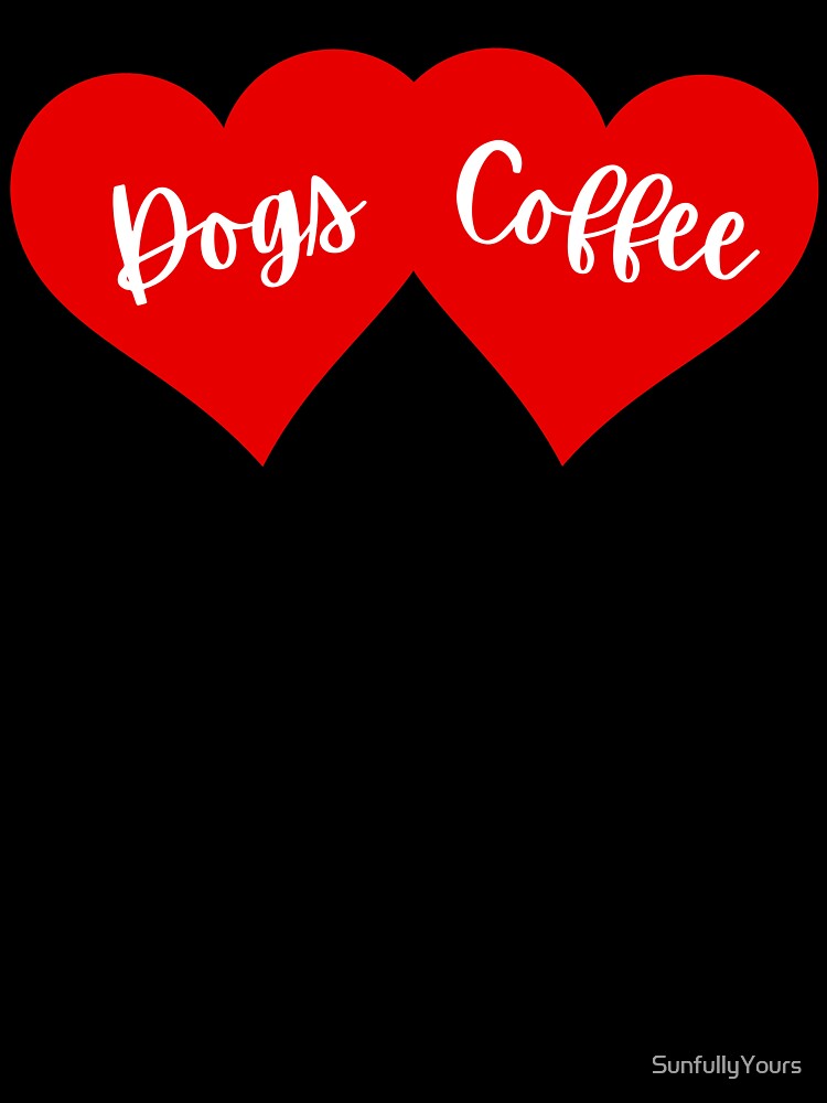 Dog Mother Coffee Lover by SunfullyYours