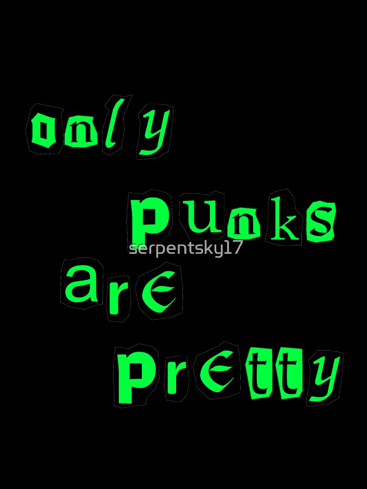 Only Punks Are Pretty by SerpentSkyArts