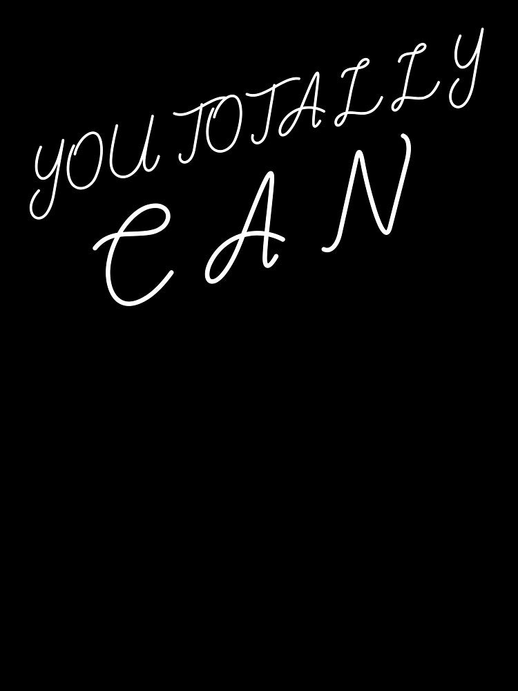 You Totally Can by GymMotivation