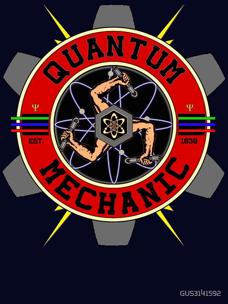 QUANTUM MECHANIC by GUS3141592