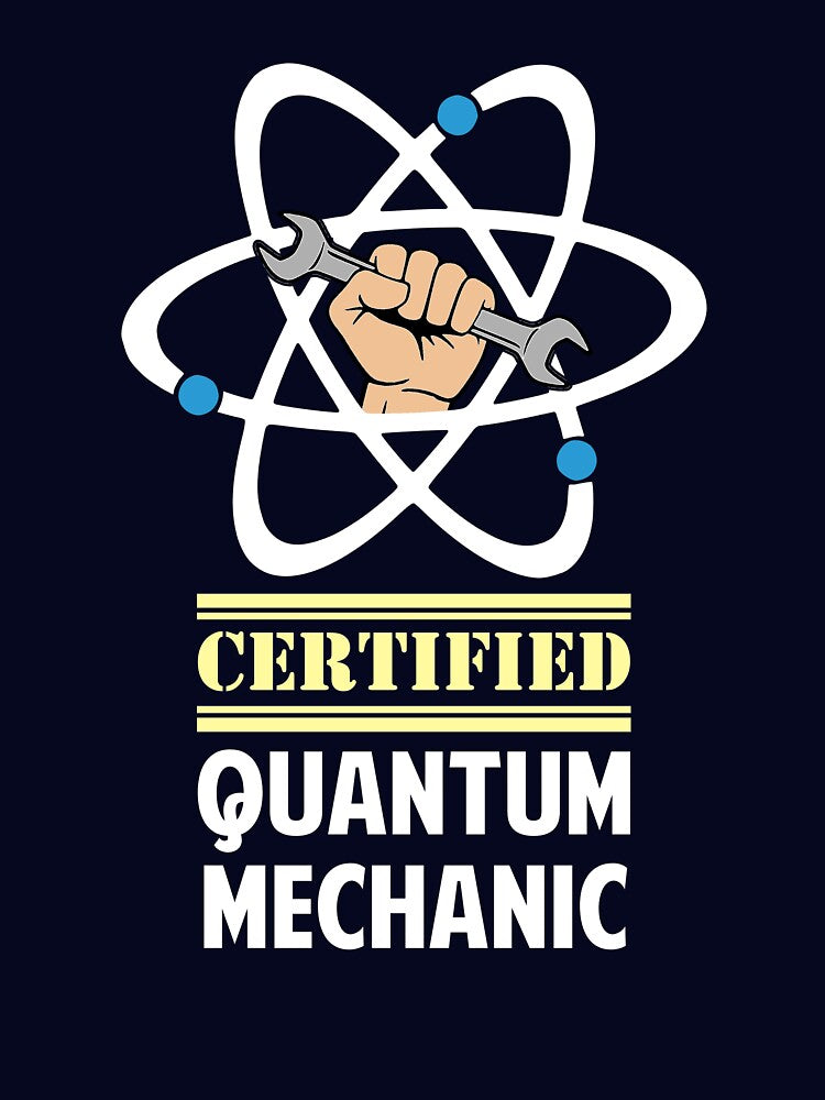 Certified Quantum Mechanic by TheShirtYurt
