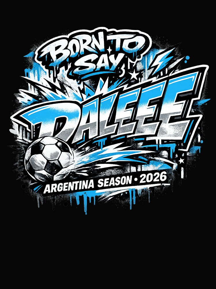 Argentina Football Supporter Streetwear DALEEE 2026 Graphic.png by rebuZZ-Apparels-The Minimalistic Buzz