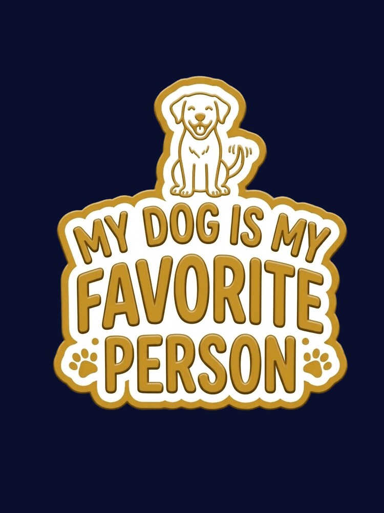 Funny Dog Lover Sticker – My Dog Is My Favorite Person (Gold) by JoyC Design Hub