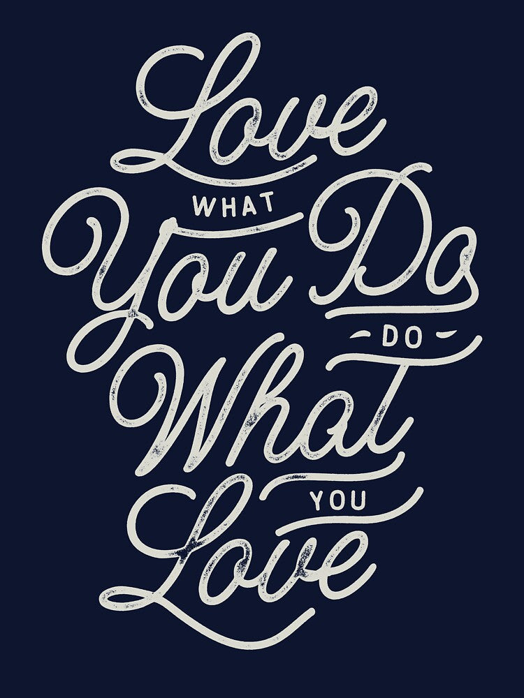 Love what you do, Do what you love by Sketchy09